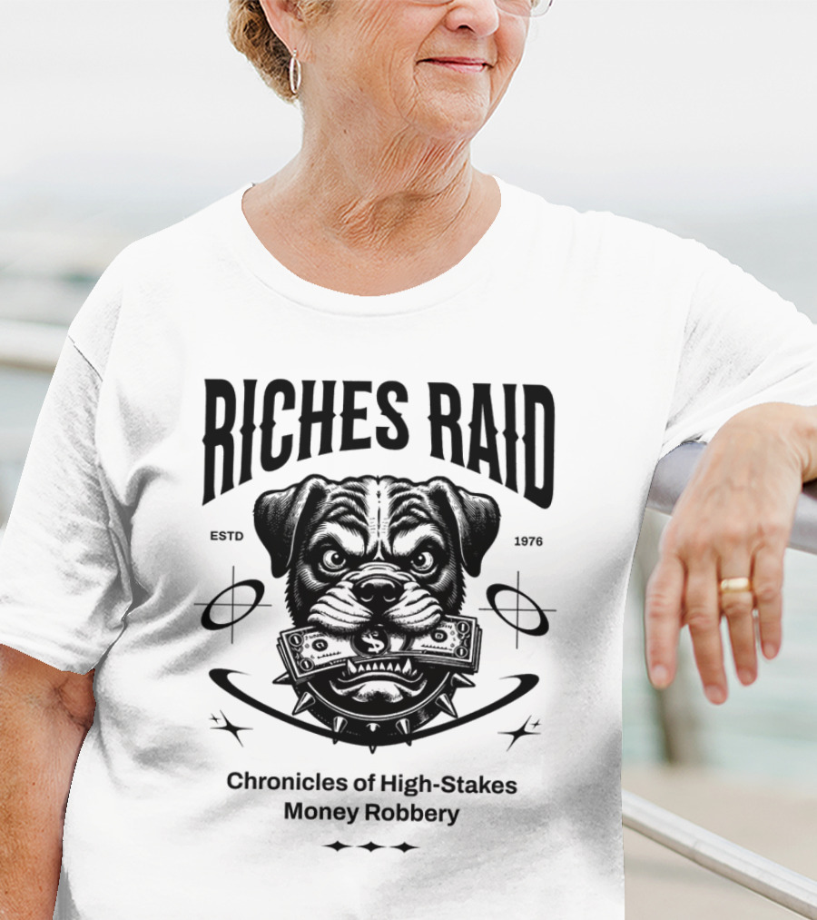 Riches Raid Chronicles Of High-Stakes Money Robbery Estd 1976 T-Shirt