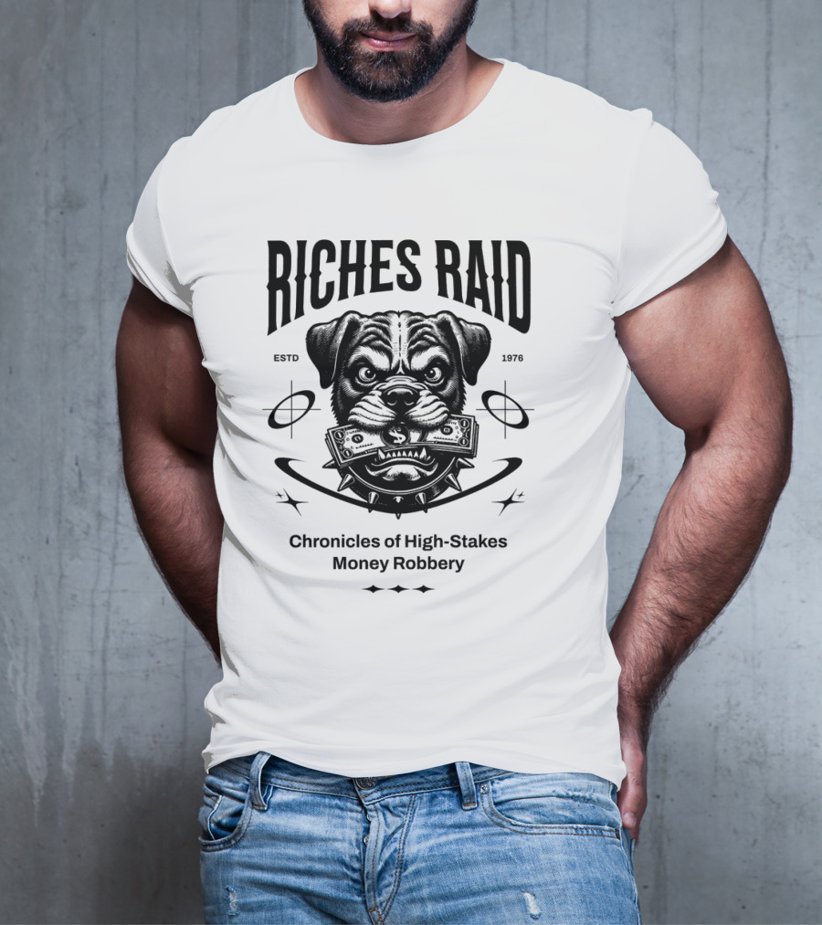 Riches Raid Chronicles Of High-Stakes Money Robbery Estd 1976 T-Shirt