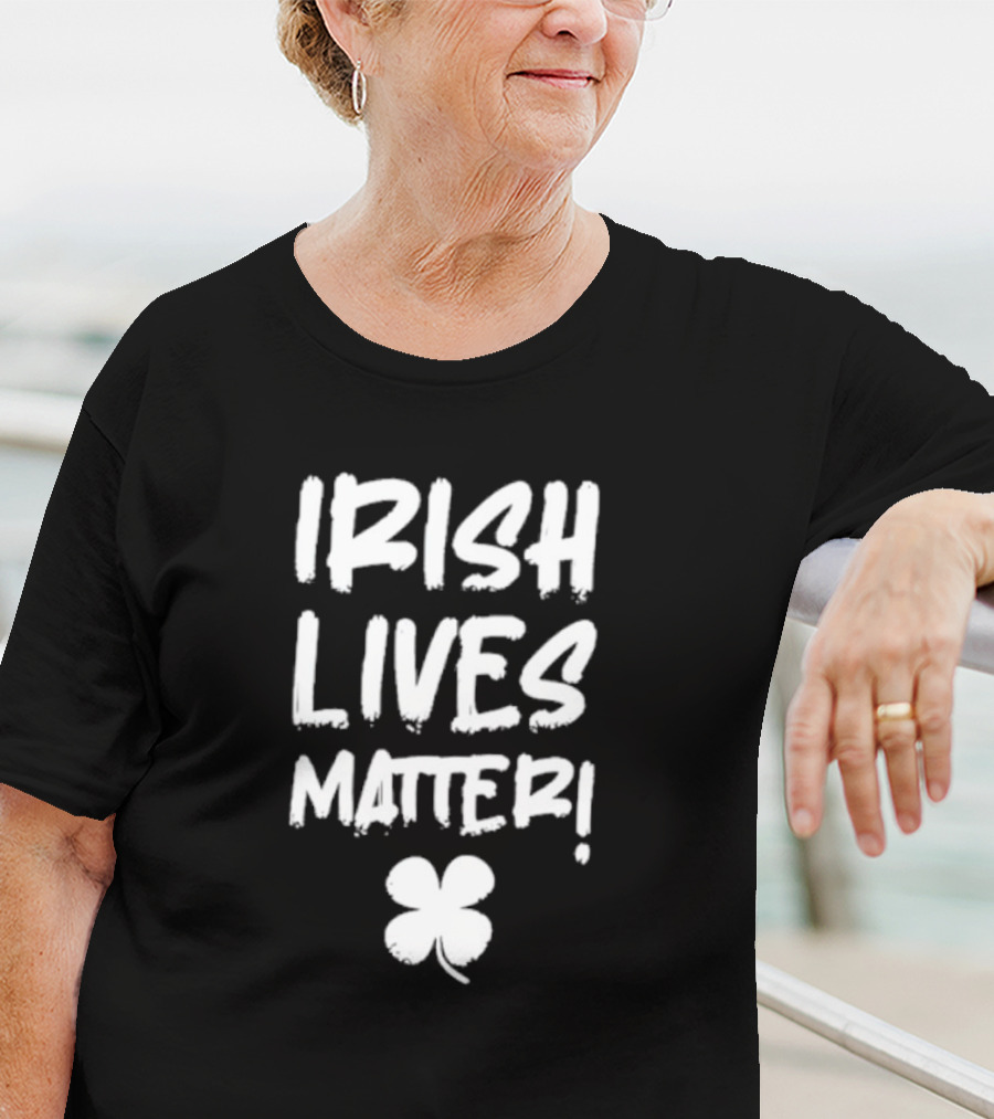 IRISH LIVES MATTER Clover T-Shirt