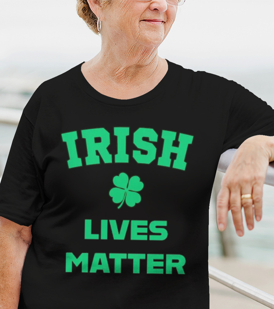 Irish Lives Matter Shamrock Icon Green Text T-Shirt