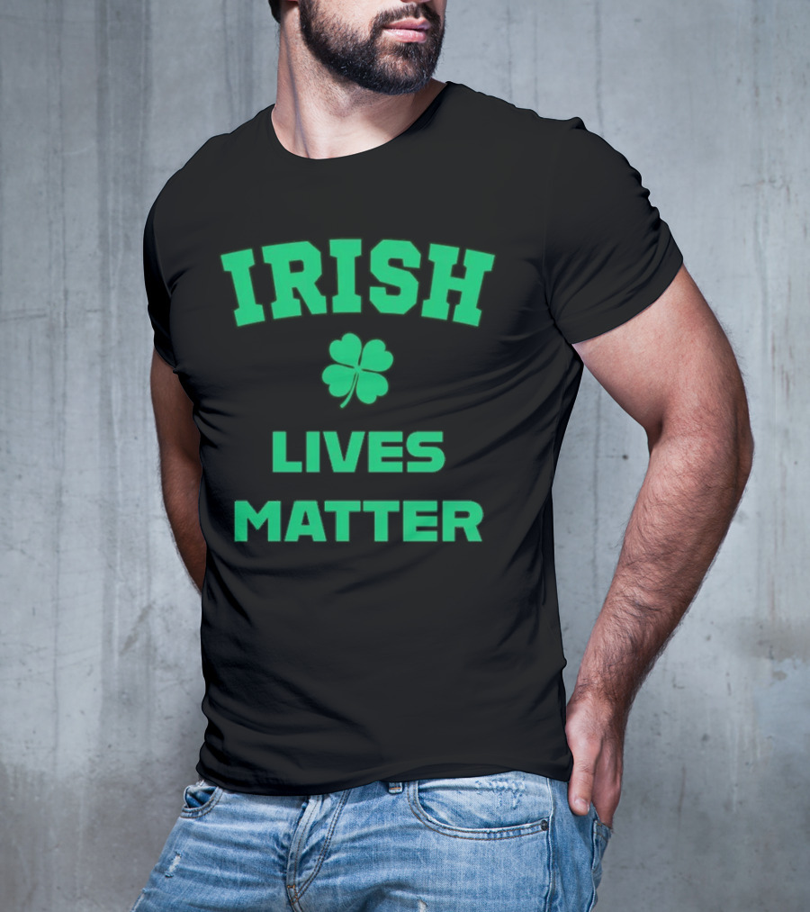 Irish Lives Matter Shamrock Icon Green Text T-Shirt