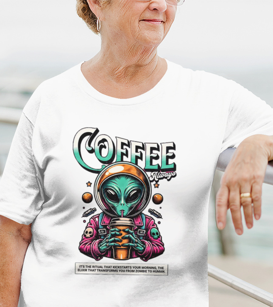 Alien Ritual Coffee Always Morning Elixir Zombie To Human Transformation T-Shirt