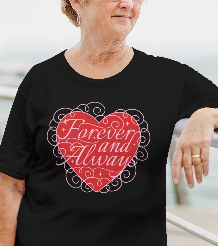 Forever And Always Heart T-Shirt