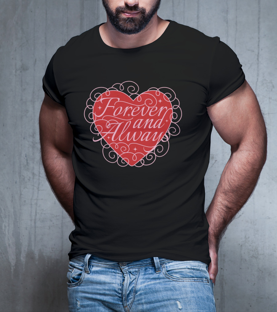 Forever And Always Heart T-Shirt