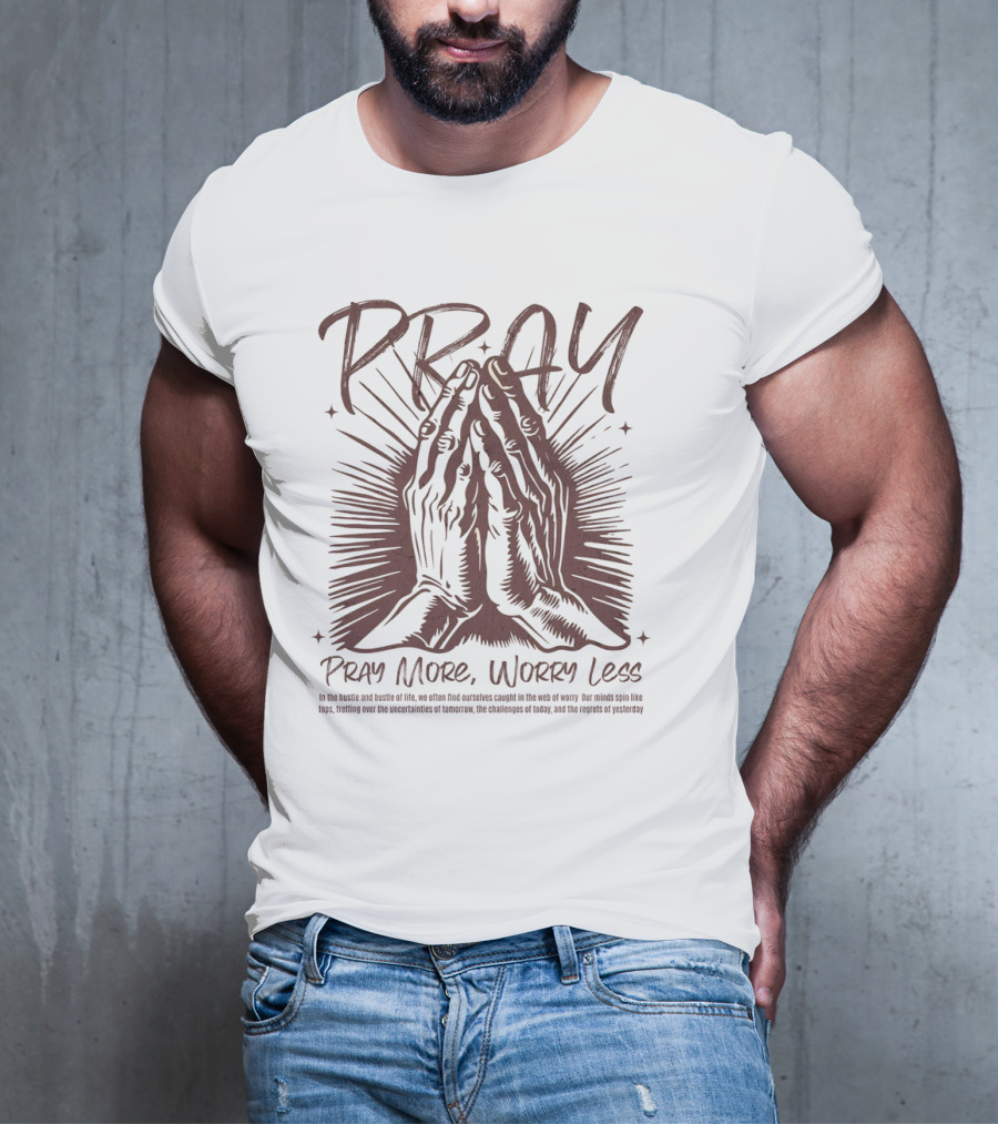 PRAY Pray More Worry Less Hands In Prayer T-Shirt