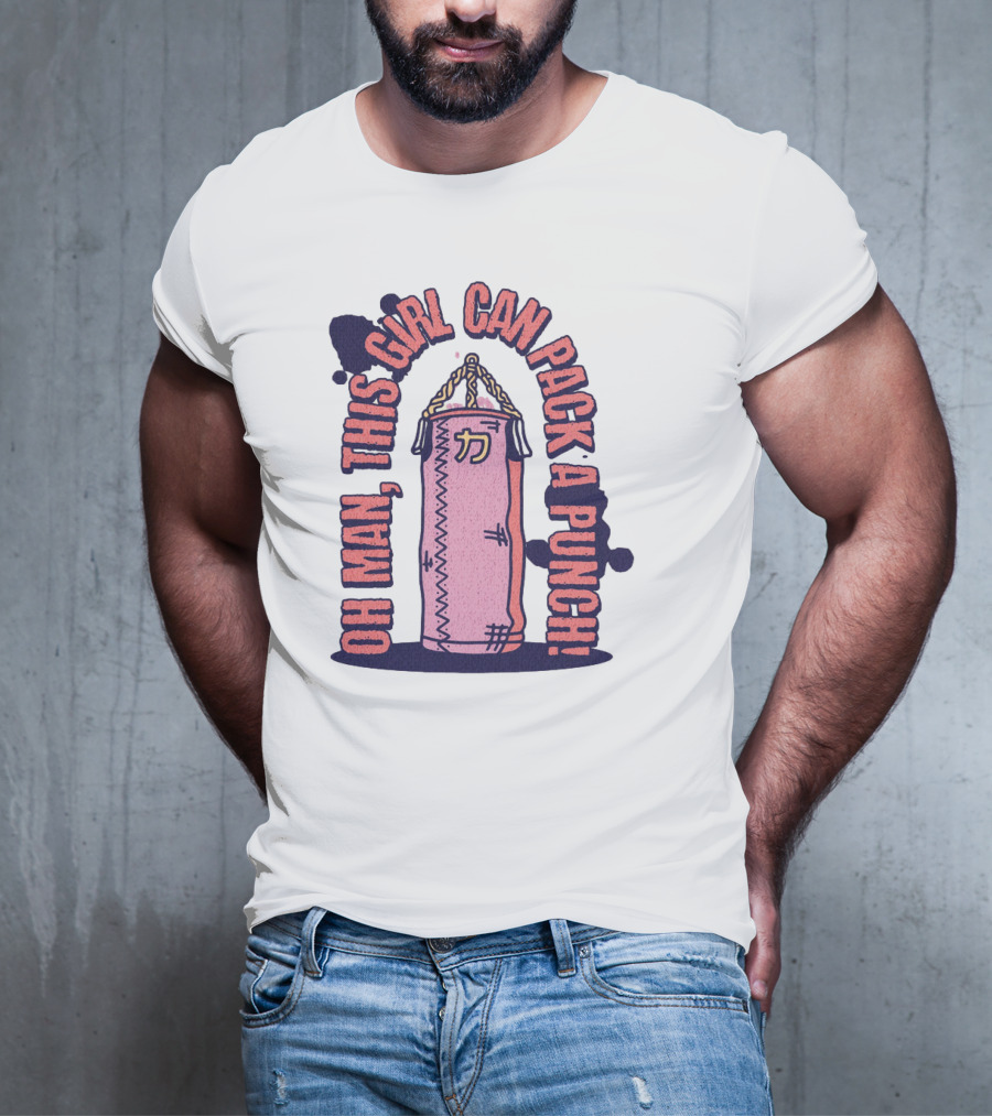 Oh Man, This Girl Can Pack A Pink Punch T-Shirt