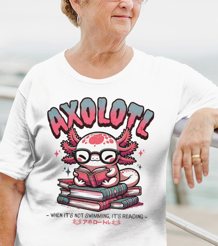 AXOLOTL When It's Not Swimming It's Reading Cute Amphibian Bookworm Pet Love T-Shirt
