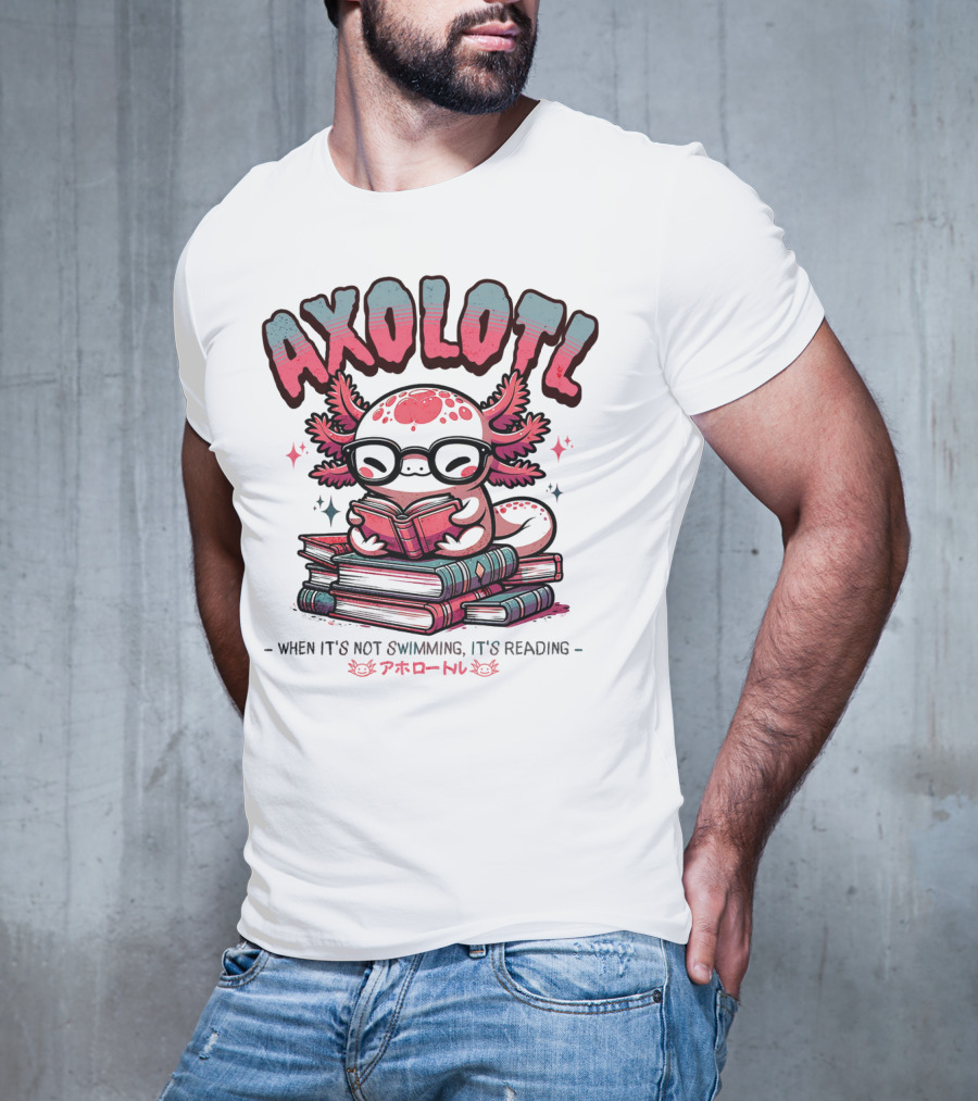 AXOLOTL When It's Not Swimming It's Reading Cute Amphibian Bookworm Pet Love T-Shirt
