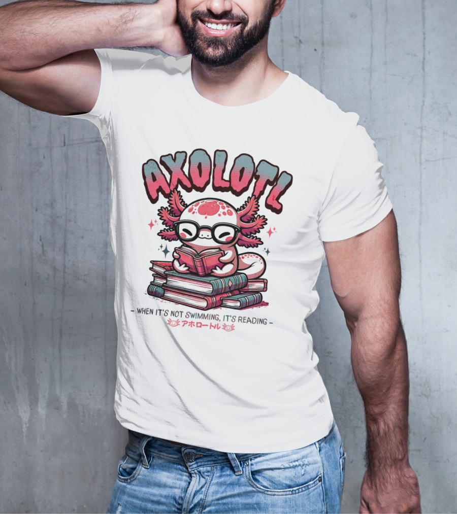 AXOLOTL When It's Not Swimming It's Reading Cute Amphibian Bookworm Pet Love T-Shirt