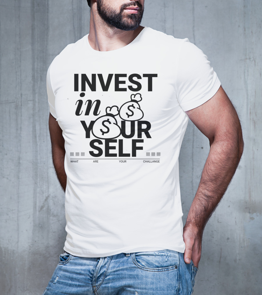 INVEST IN YOURSELF MONEY CHALLENGE T-Shirt