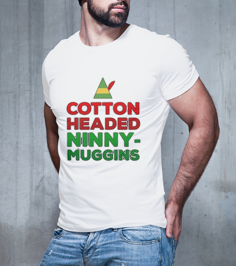 Cotton Headed Ninny Muggins Elf Hat Green Red Christmas Comedy T-Shirt