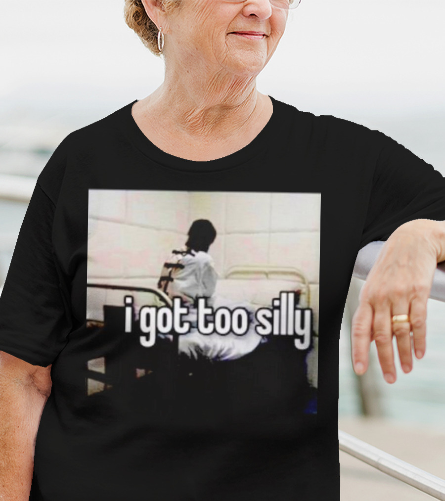I Got Too Silly Padded Room Humor T-Shirt