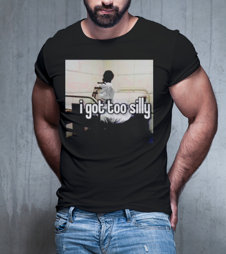 I Got Too Silly Padded Room Humor T-Shirt