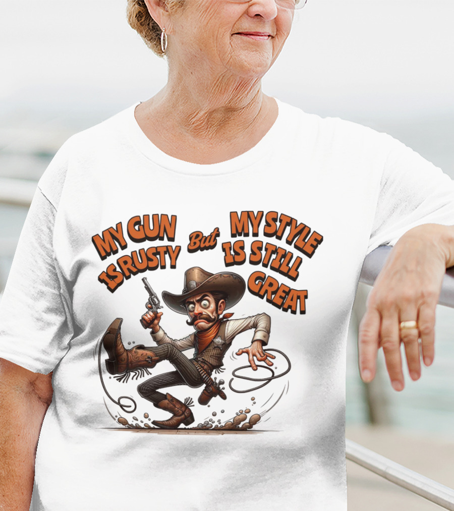 My Gun Is Rusty But My Style Is Still Great Cowboy Cartoon T-Shirt