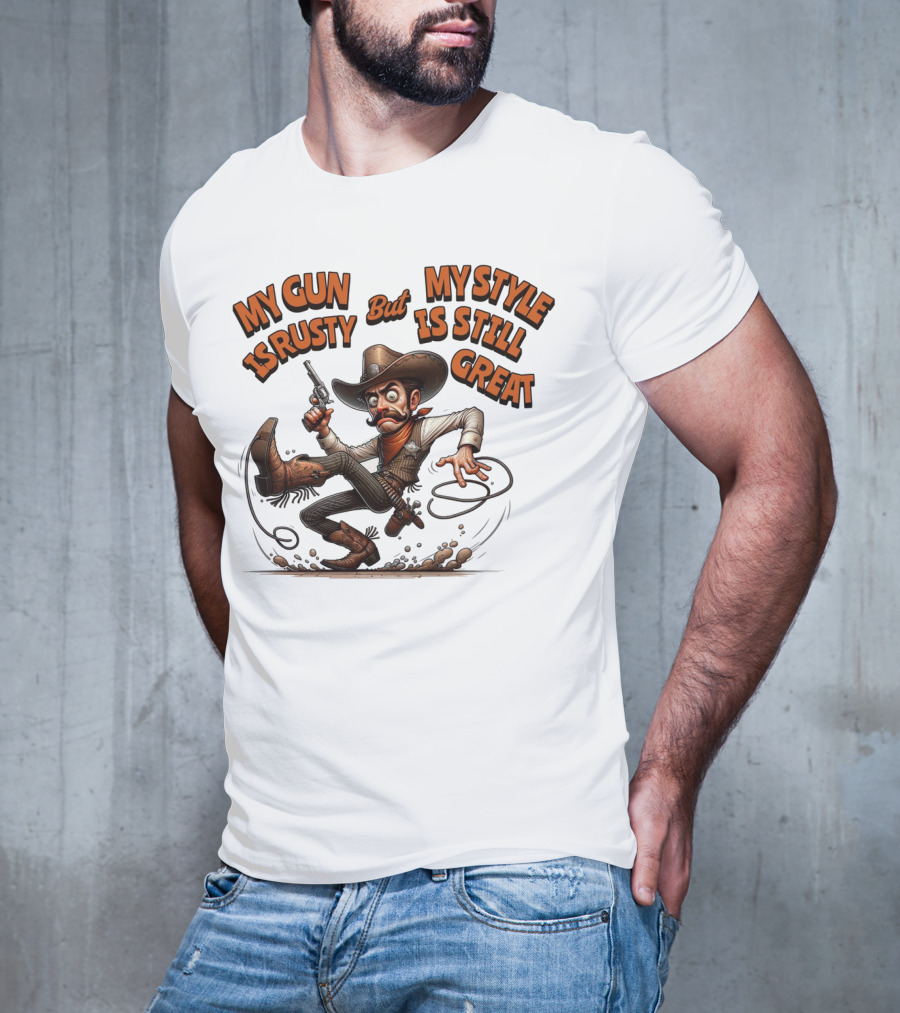 My Gun Is Rusty But My Style Is Still Great Cowboy Cartoon T-Shirt