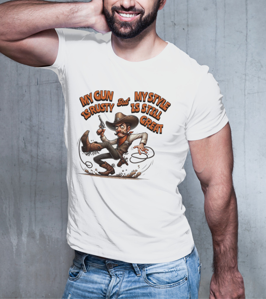 My Gun Is Rusty But My Style Is Still Great Cowboy Cartoon T-Shirt