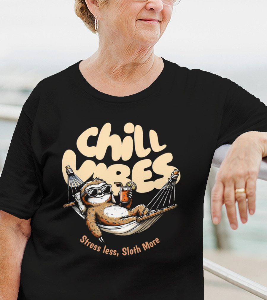 Chill Vibes Stress Less, Sloth More T-Shirt