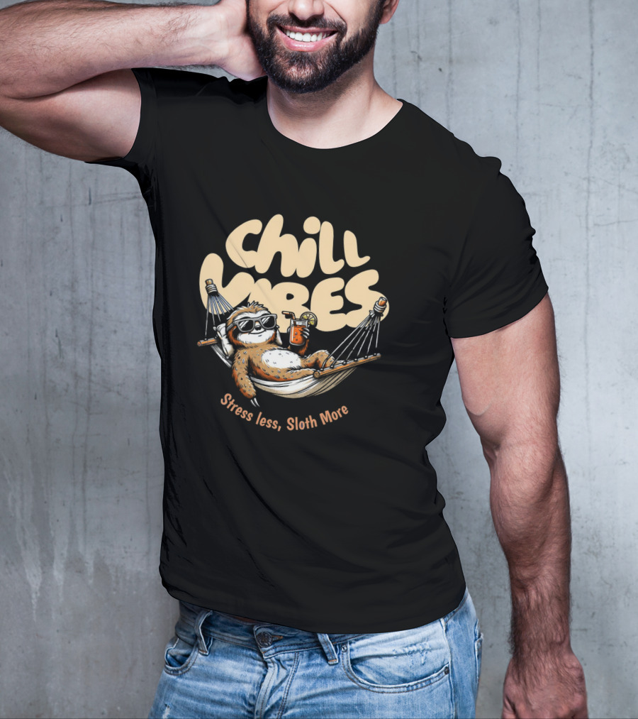 Chill Vibes Stress Less, Sloth More T-Shirt