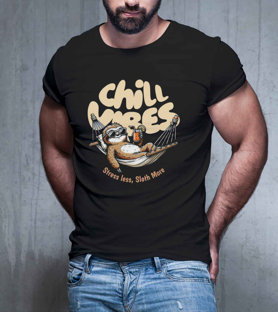 Chill Vibes Stress Less, Sloth More T-Shirt