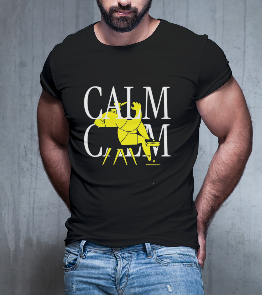 Don't Panic Sit Down And Calm Your Mind Everything's Gonna Be Okay T-Shirt