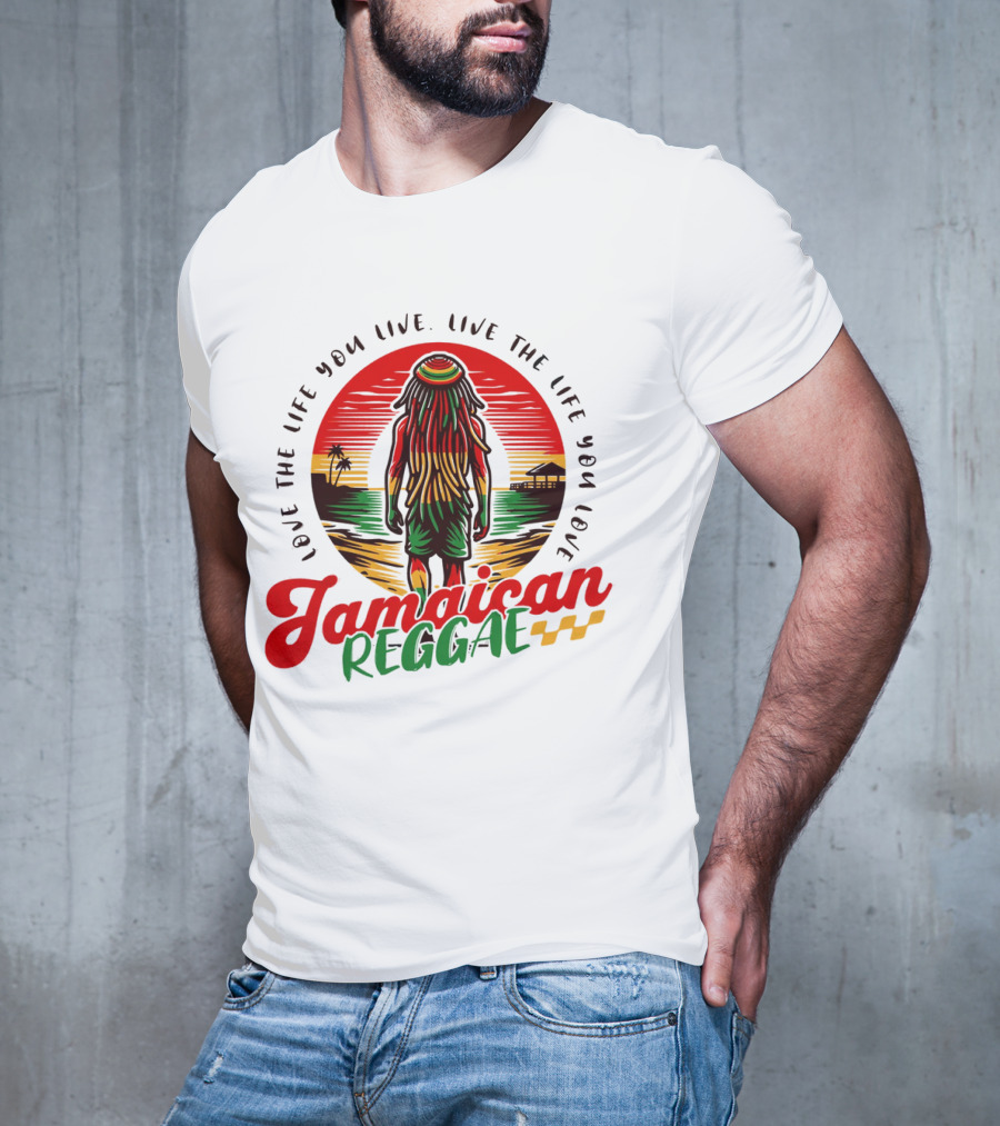 Love The Life You Live Jamaican Reggae T-Shirt