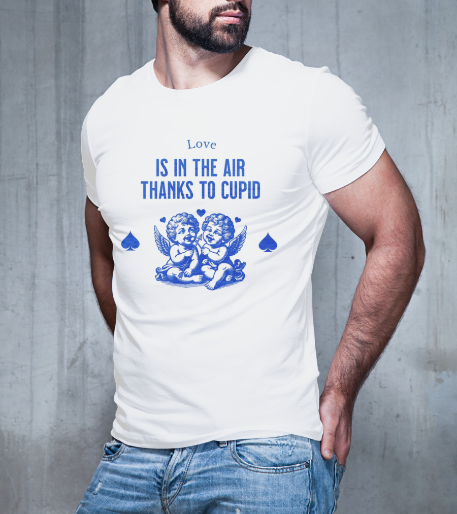 Love Is In The Air Thanks To Cupid Cherubs With Hearts And Spades T-Shirt