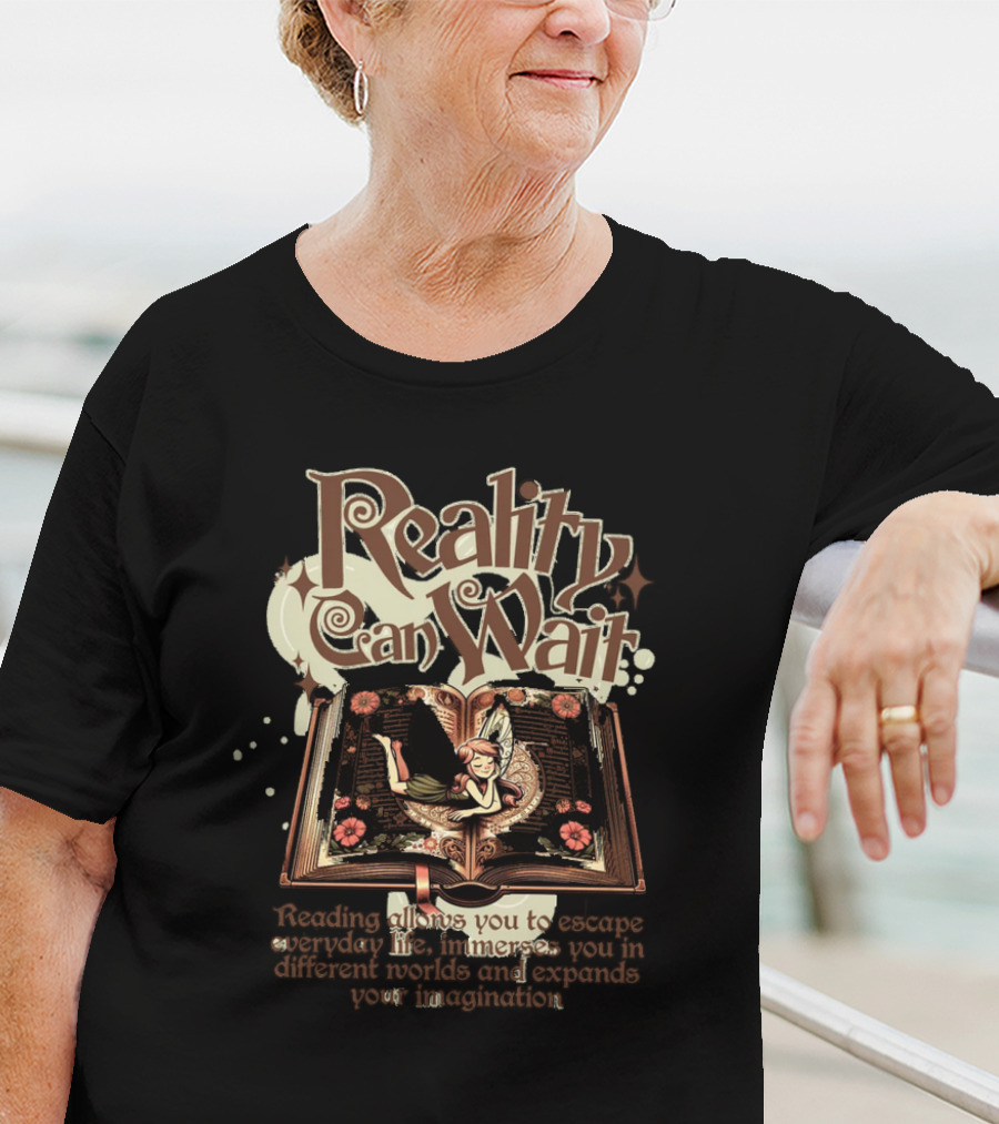 Reality Can Wait Immersive Reading Escape Into Different Worlds Imagination T-Shirt
