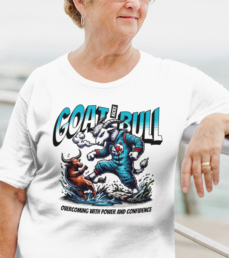 GOAT Kicks Bull Overcoming With Power And Confidence T-Shirt