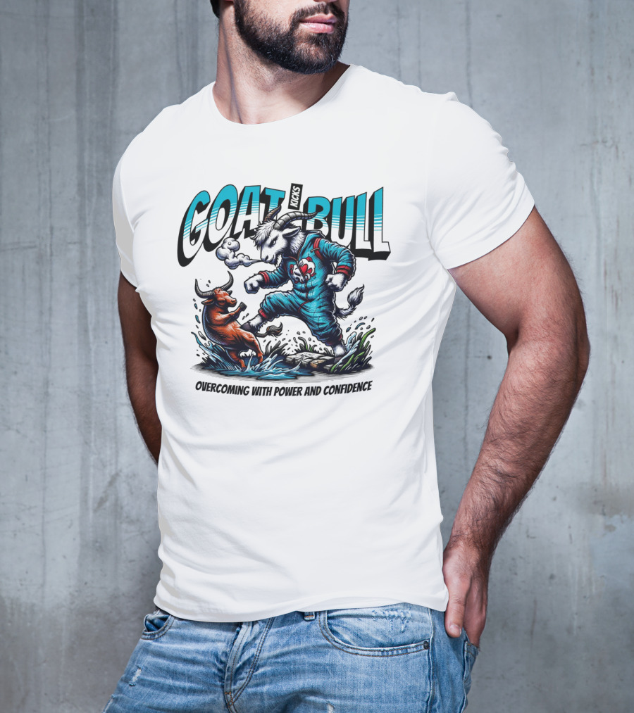 GOAT Kicks Bull Overcoming With Power And Confidence T-Shirt