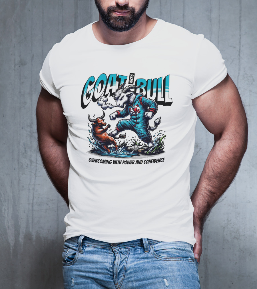 GOAT Kicks Bull Overcoming With Power And Confidence T-Shirt
