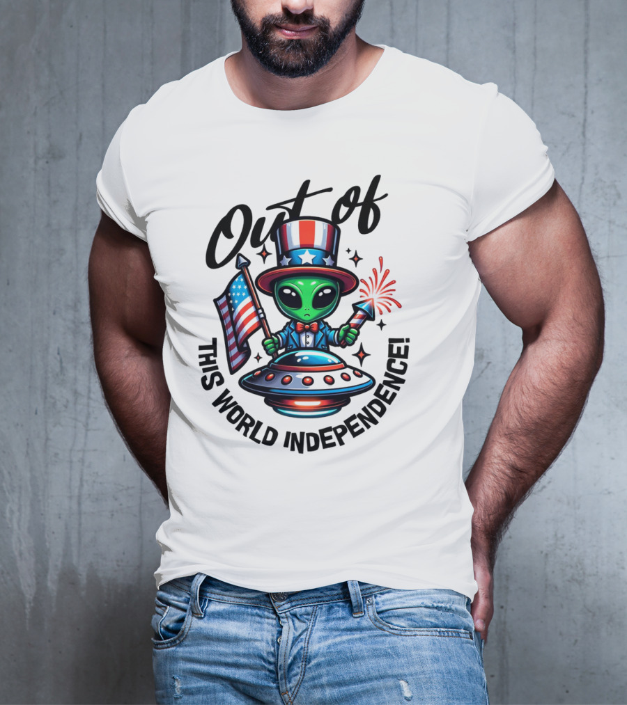 Out Of This World Independence Alien With American Flag And Uncle Sam Hat T-Shirt