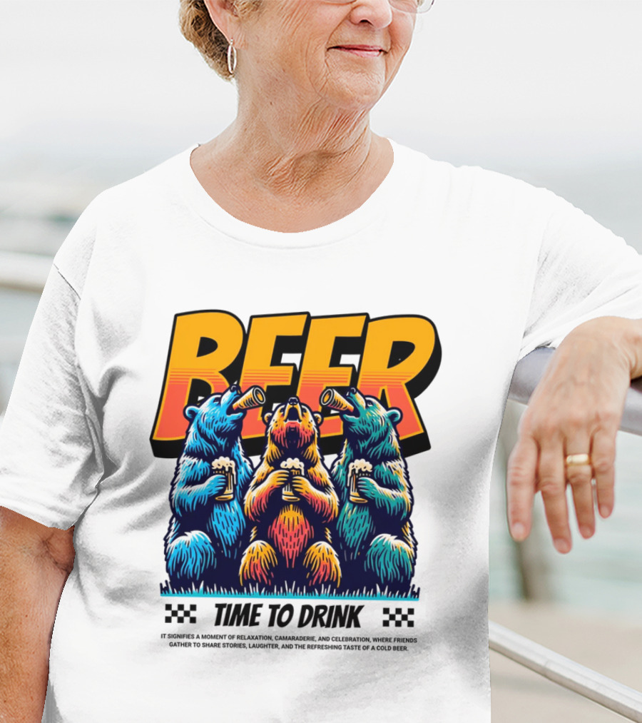BEER Time To Drink Bears T-Shirt