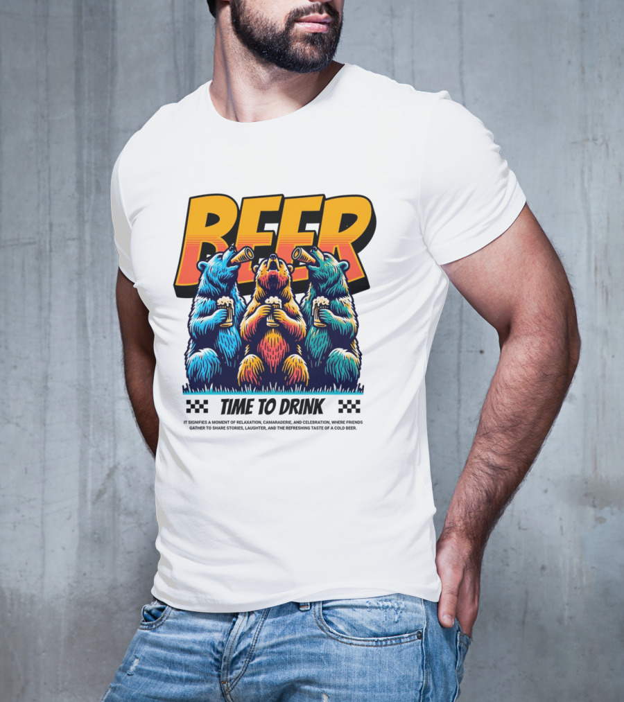 BEER Time To Drink Bears T-Shirt