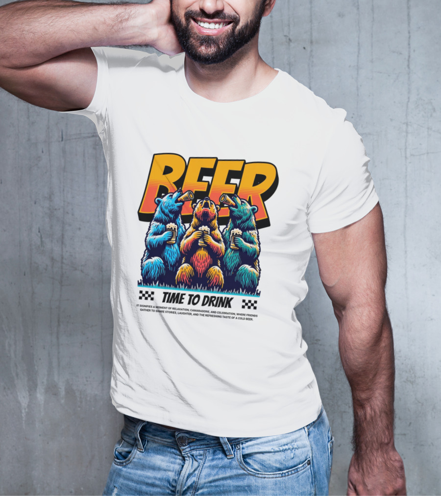BEER Time To Drink Bears T-Shirt