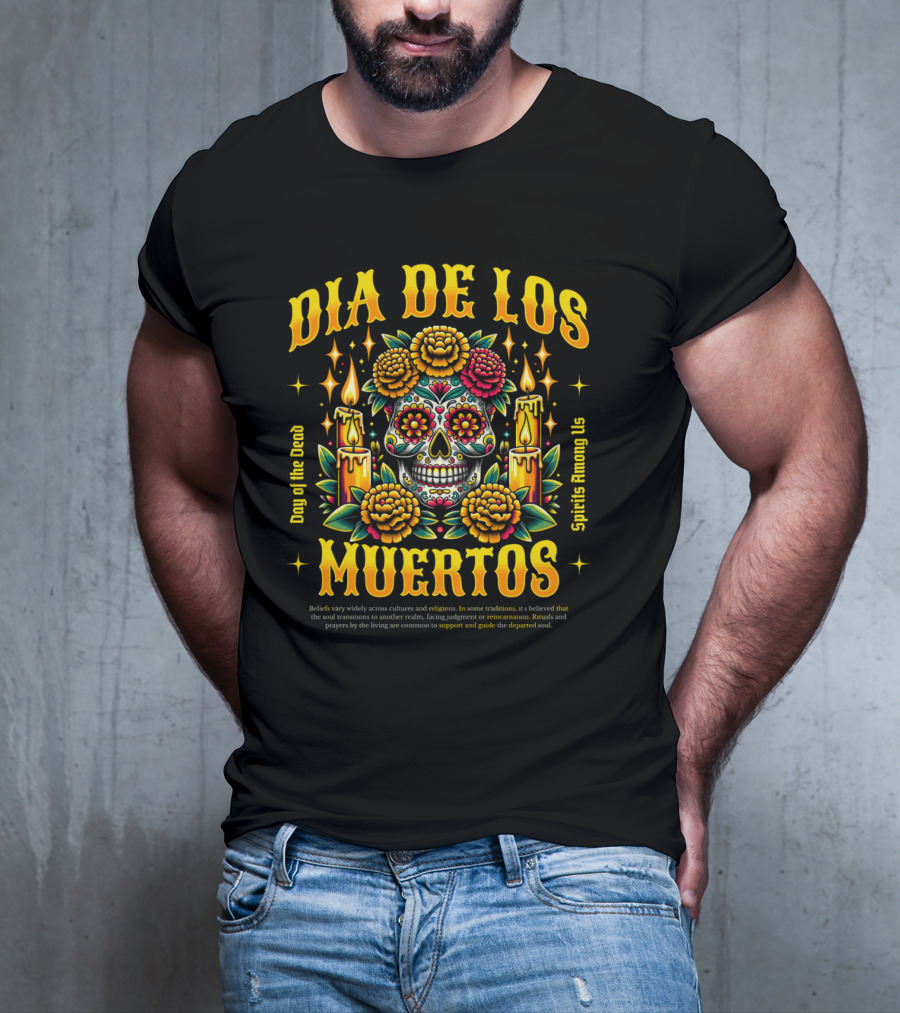 Día De Los Muertos Day Of The Dead Spirits Among Us Skull Candles Flowers T-Shirt