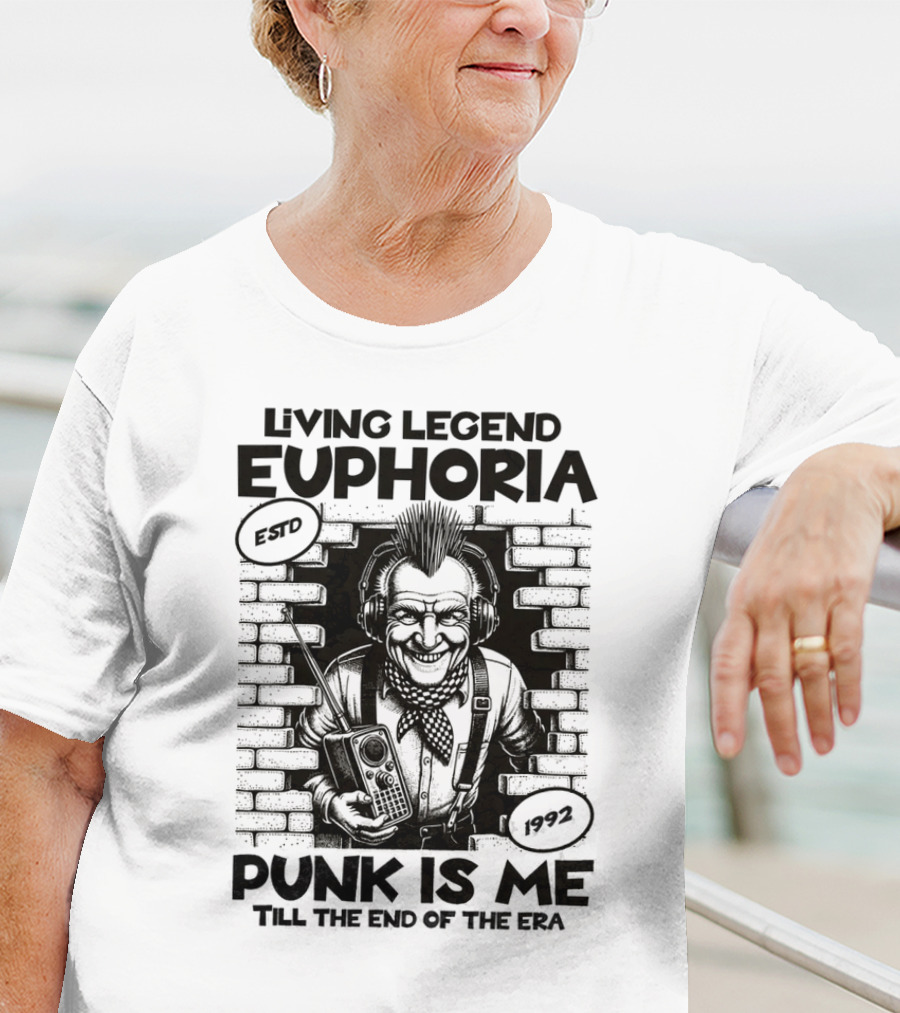 LIVING LEGEND EUPHORIA PUNK IS ME TILL THE END OF THE ERA ESTD 1992 T-Shirt