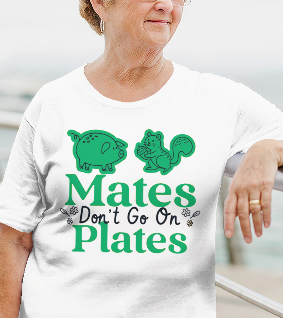 Mates Don't Go On Plates Pro Vega Pig And Squirrel T-Shirt