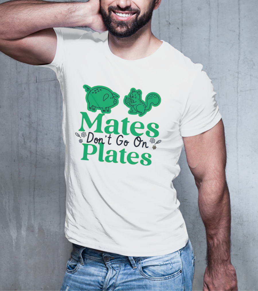 Mates Don't Go On Plates Pro Vega Pig And Squirrel T-Shirt