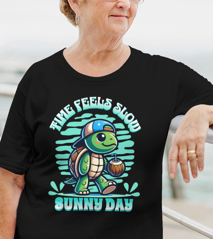 Time Feels Slow With Sunny Day Turtle In Hat And Coconut T-Shirt