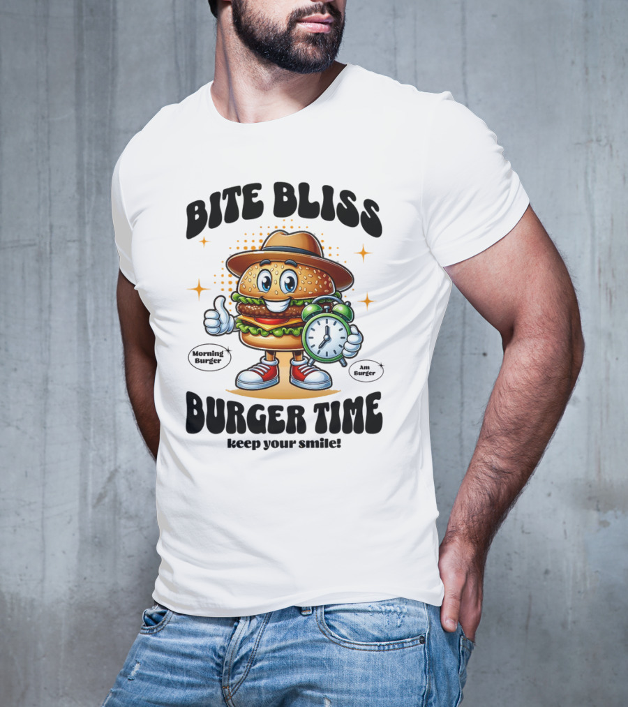 Bite Bliss Burger Time Keep Your Smile Morning Burger Ams Burger T-Shirt