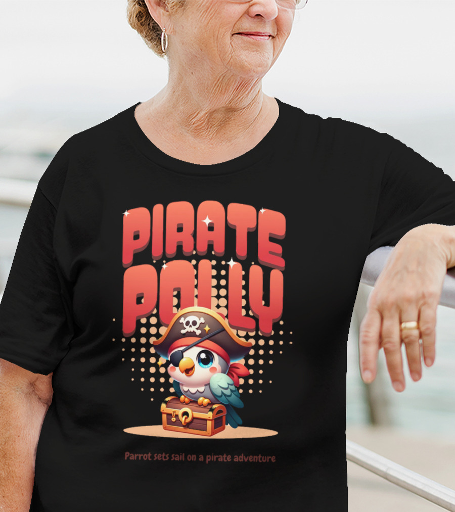 Pirate Polly Parrot Sets Sail On A Pirate Adventure T-Shirt