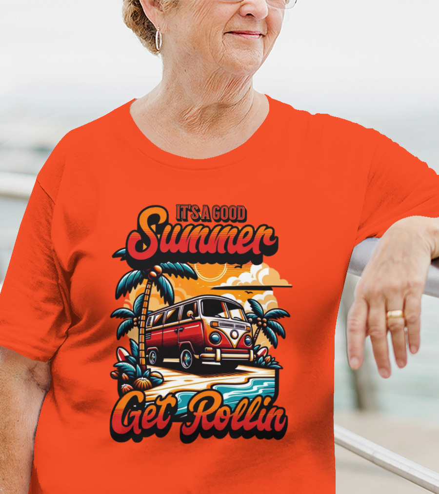 It's A Good Summer Get Rollin T-Shirt