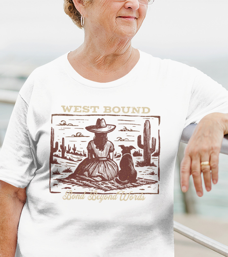 WEST BOUND Bond Beyond Words Cactus Desert Scene T-Shirt