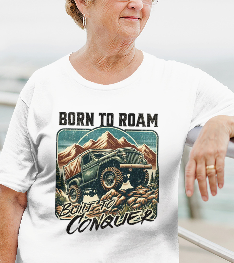 Born To Roam Built To Conquer Vintage Adventure Off-Road Truck Mountains T-Shirt