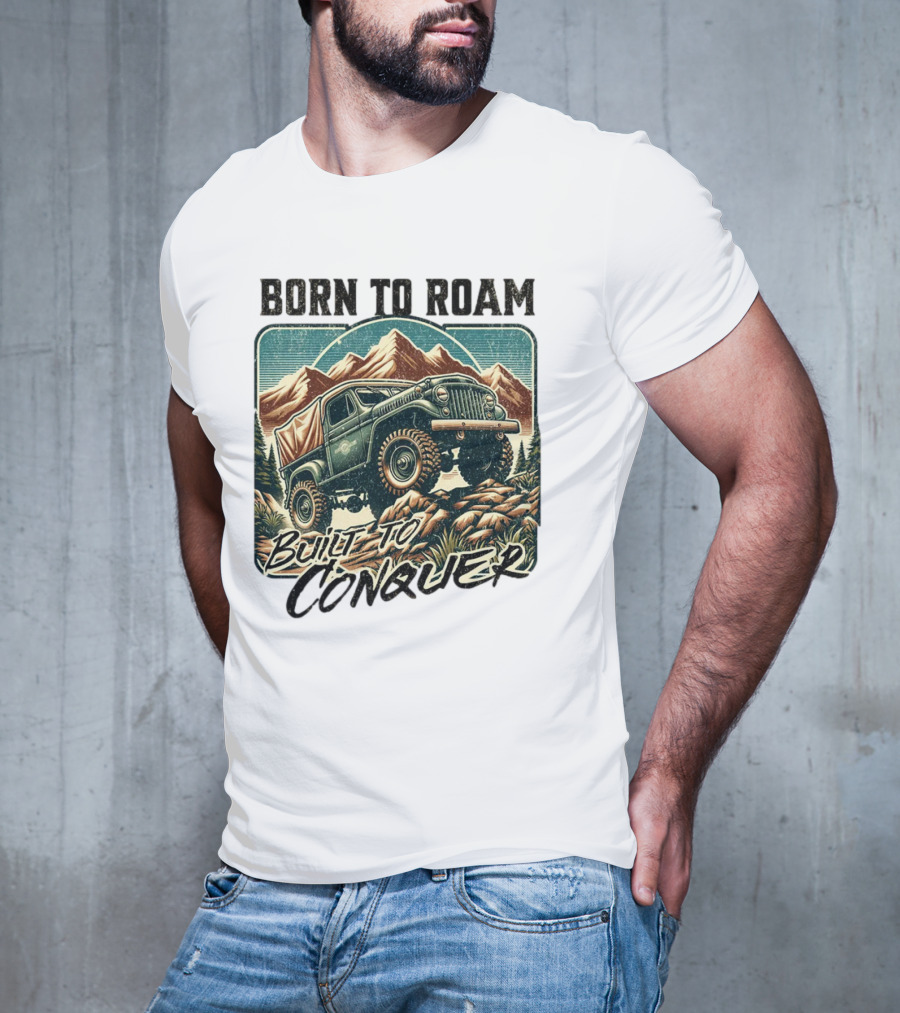 Born To Roam Built To Conquer Vintage Adventure Off-Road Truck Mountains T-Shirt