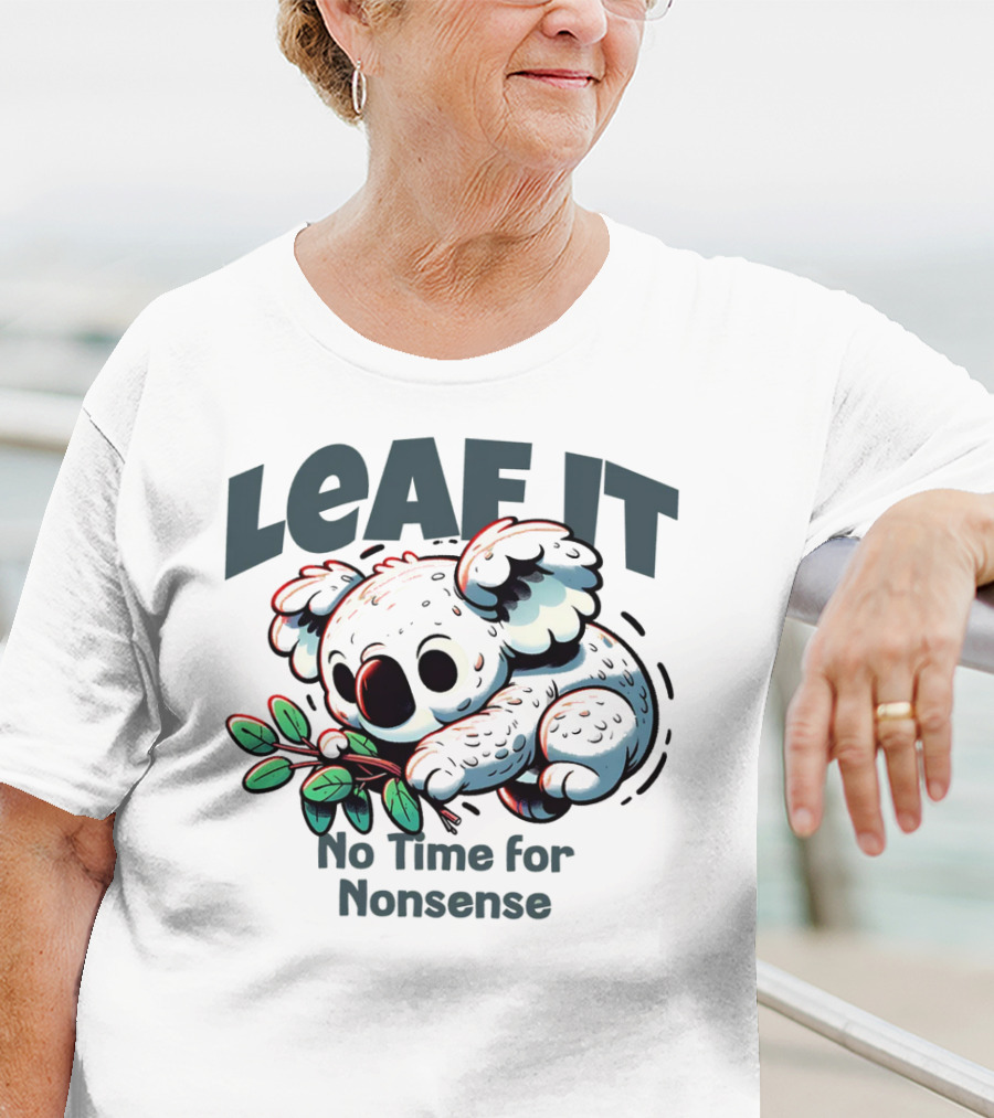 LEAF IT No Time For Nonsense Koala With Leaves T-Shirt