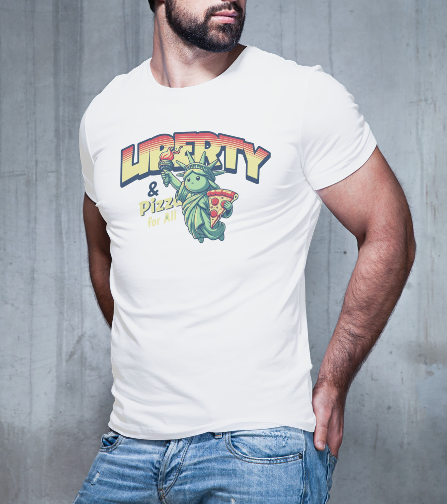 LIBERTY And Pizza For All Statue Holding Slice T-Shirt