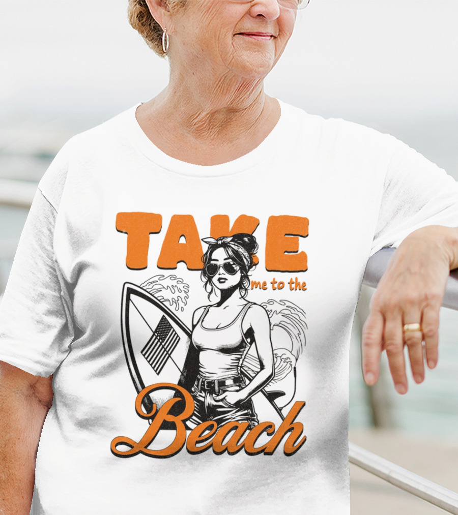 Take Me To The Beach Surfboard And Waves With Stylish Woman In Sunglasses T-Shirt