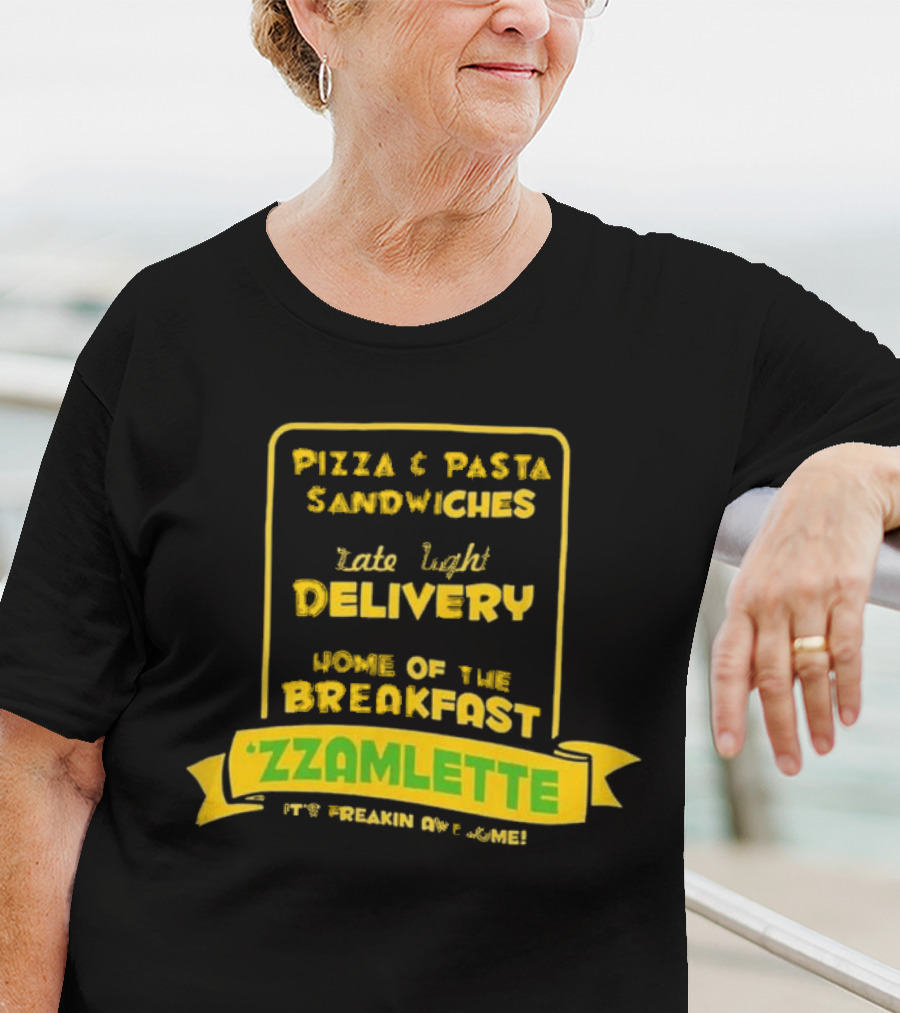 Best Tenacious D Wake And Bake Pizzeria Pizza Pasta Sandwiches Late Night Delivery Home Of The Breakfast Zzamlette T-Shirt