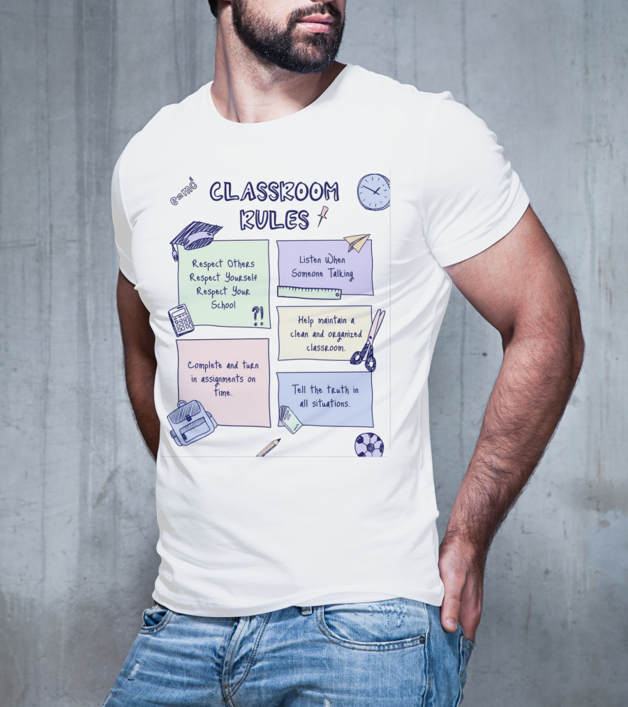 Respect Others, Listen When Someone Talking, Complete Assignments On Time, Organized Classroom, Truth In All Situations T-Shirt